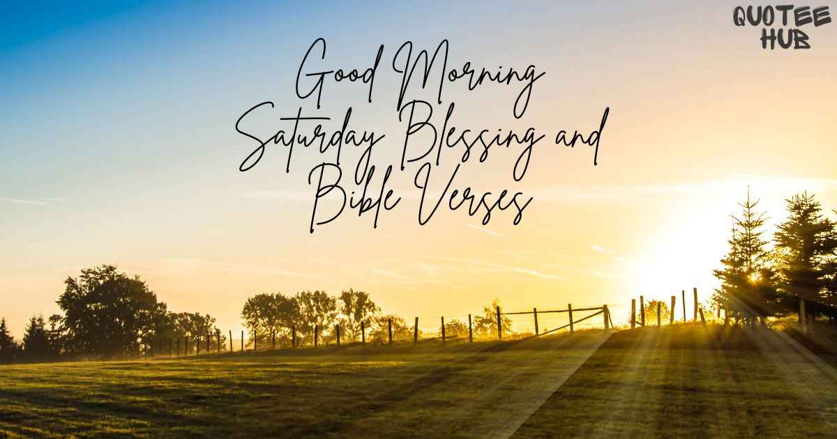 Good Morning Saturday Blessing and Bible Verses