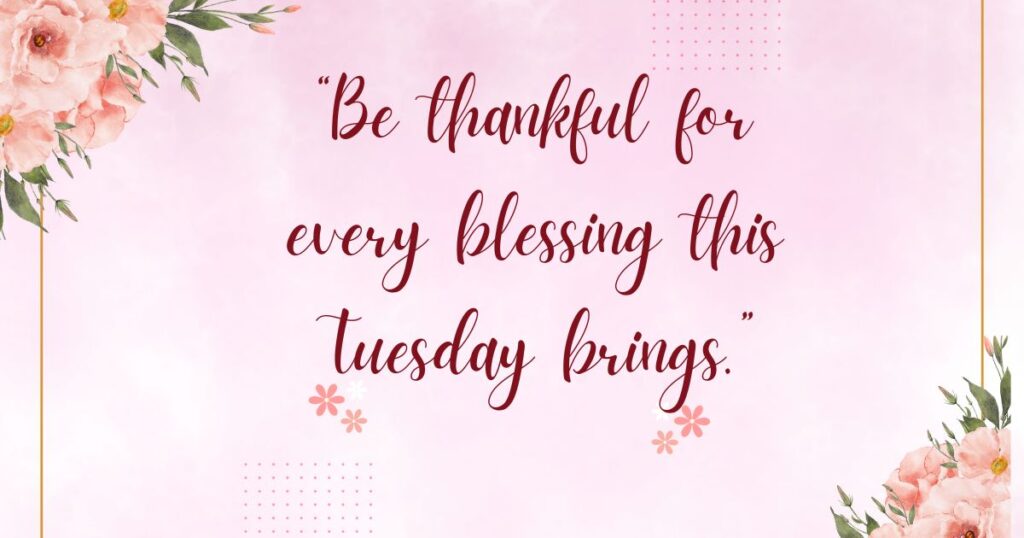 Thankful Inspiration Tuesday Blessings