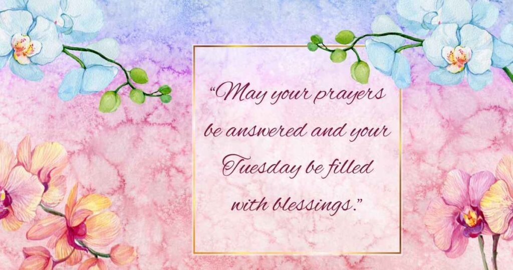 Tuesday Blessings and Prayers 