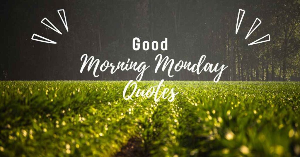 Good Morning Monday Quotes 