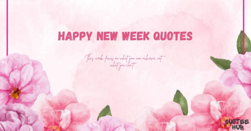 Happy New Week Quotes