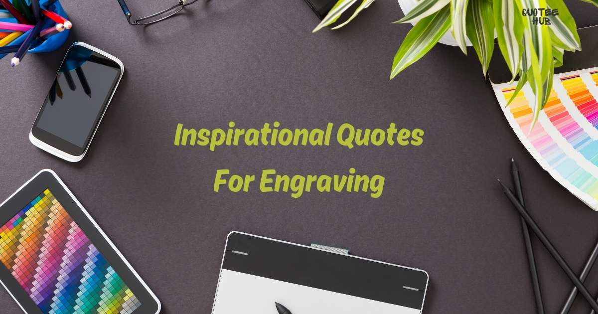 Inspirational Quotes For Engraving