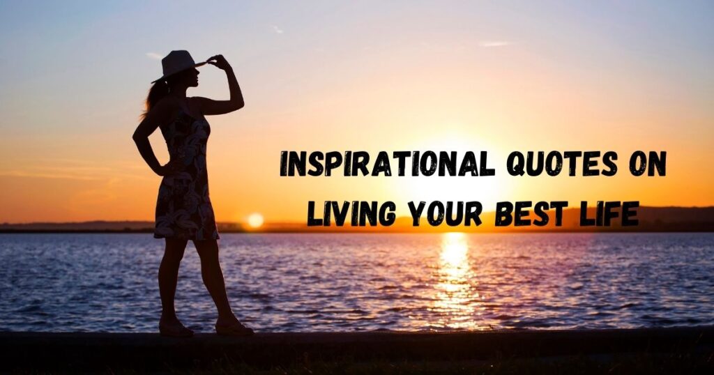 inspirational-quotes-on-living-your-best-life