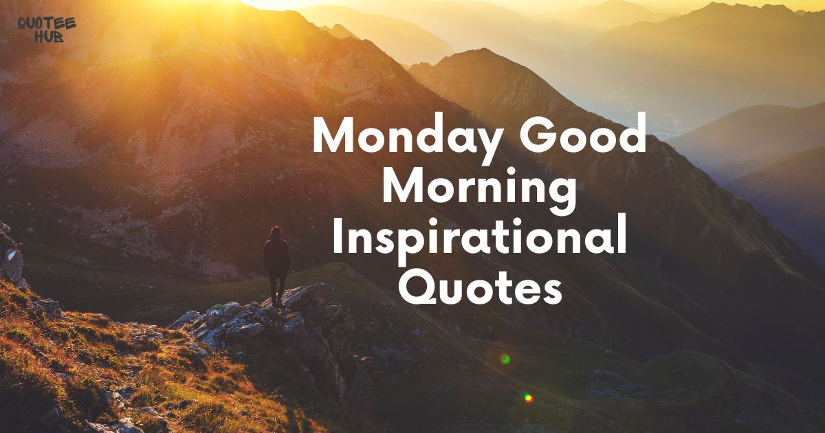 Positive Monday Good Morning Inspirational Quotes