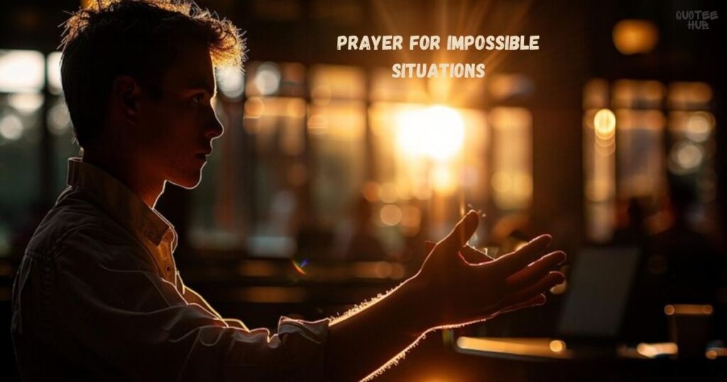 Powerful Prayer for Impossible Situations 