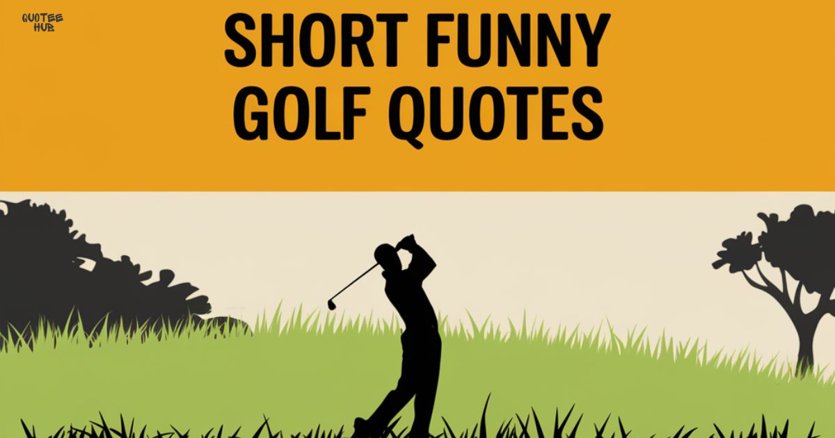 Short Funny Golf Quotes