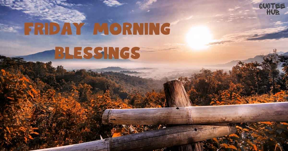 Friday Morning Blessings