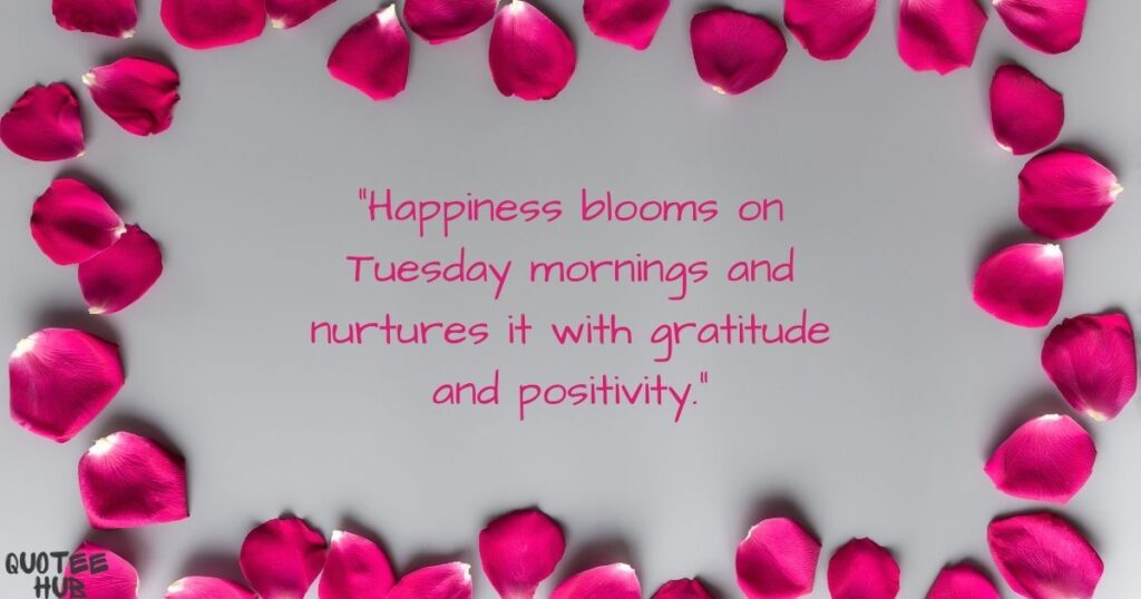 Tuesday Morning Happiness Quotes