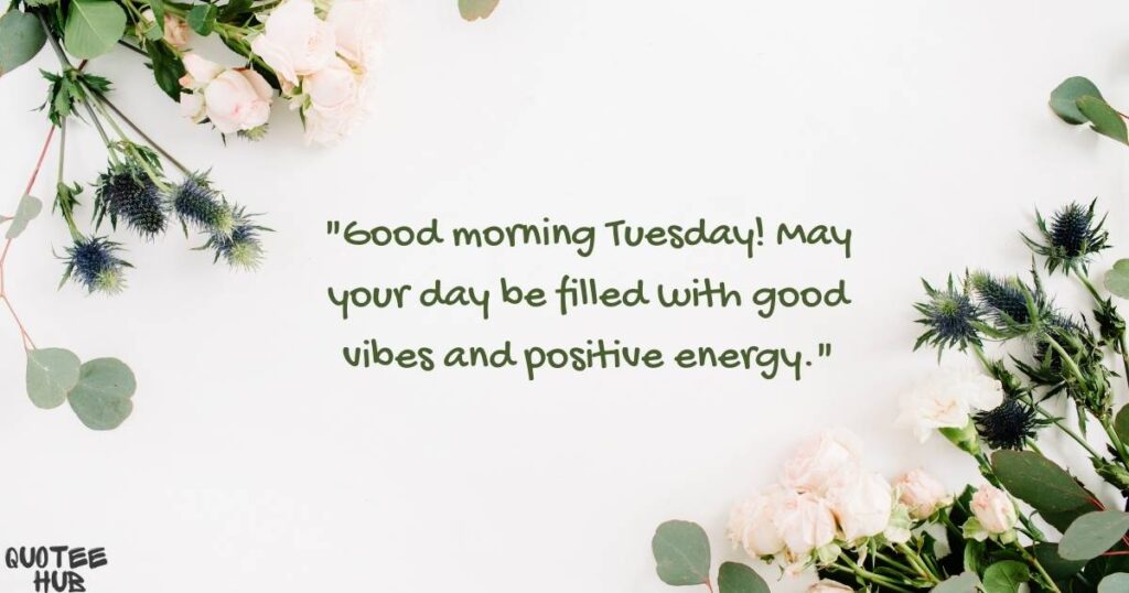 Good Vibes on Tuesday Quotes