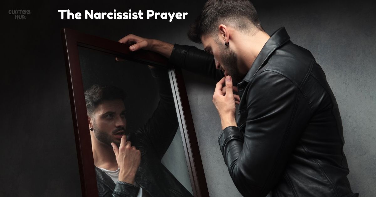 The Narcissist Prayer